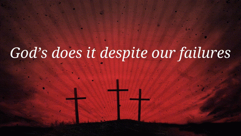 God's does it despite our failures - Witbank Baptist Church