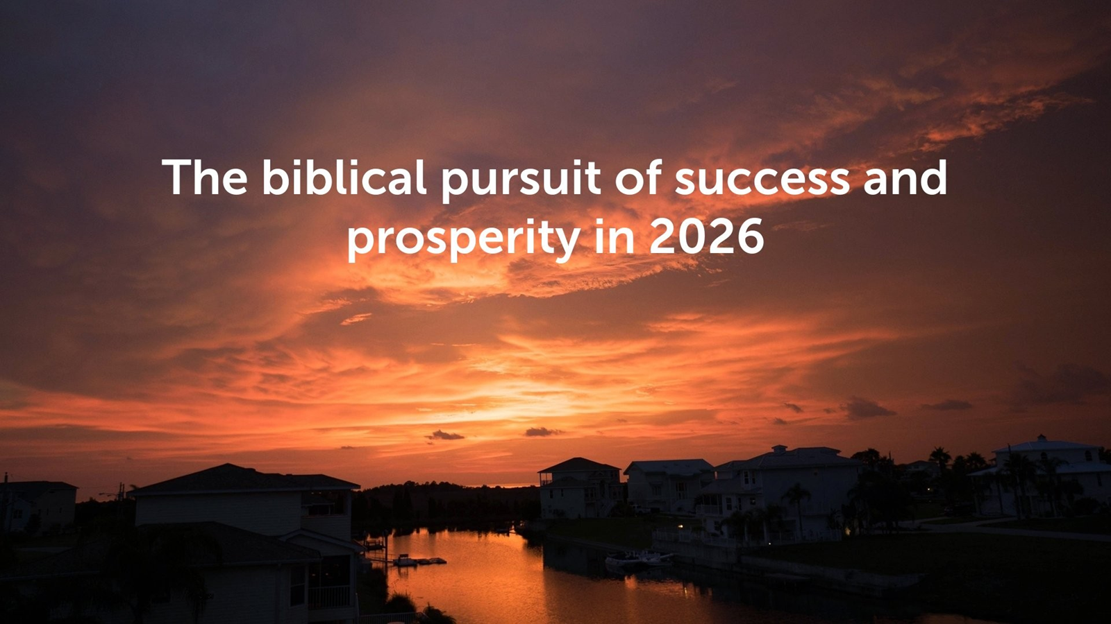 The Biblical Pursuit of Success & Prosperity