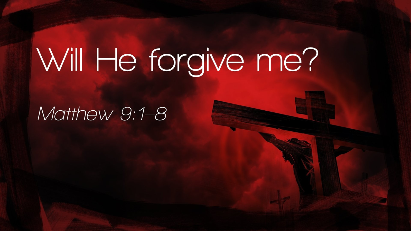 Will He Forgive Me?